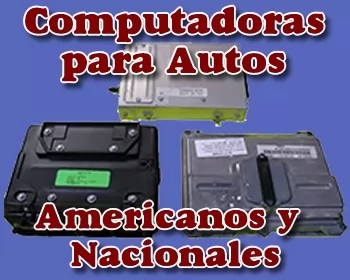 COMPUTADORAS PARA AUTOS AMERICANOS Y NACIONALES